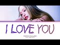 CHANMINA 'I Love you' Lyrics (Color Coded Lyrics)