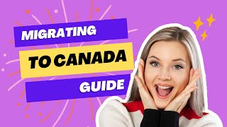 How to migrate to Canada: Everything you need to know