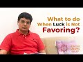 What to do when luck is not favoring