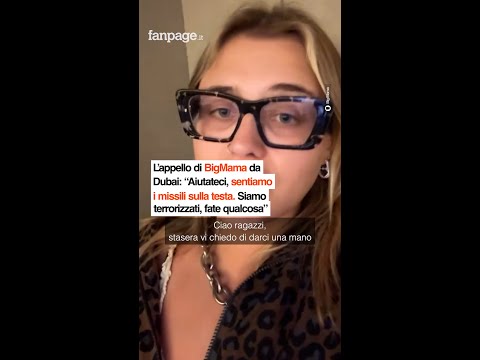 Video Lappello di Big Mama da Dubai: Aiutateci, sentiamo i missili sulla testa. Siamo terrorizzati
