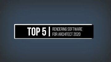 Top 5 Rendering Software