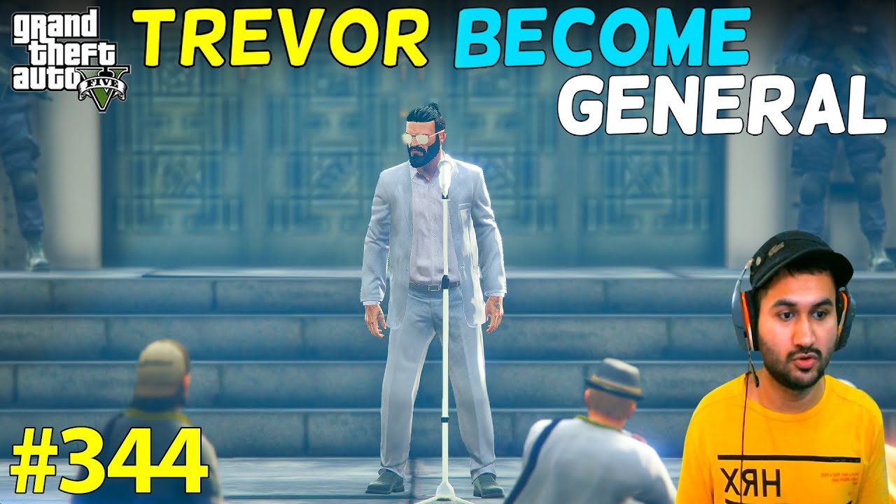 TREVOR BECOME GENERAL FOR ONE DAY GTA 5 | GTA5 GAMEPLAY #344 - YouTube