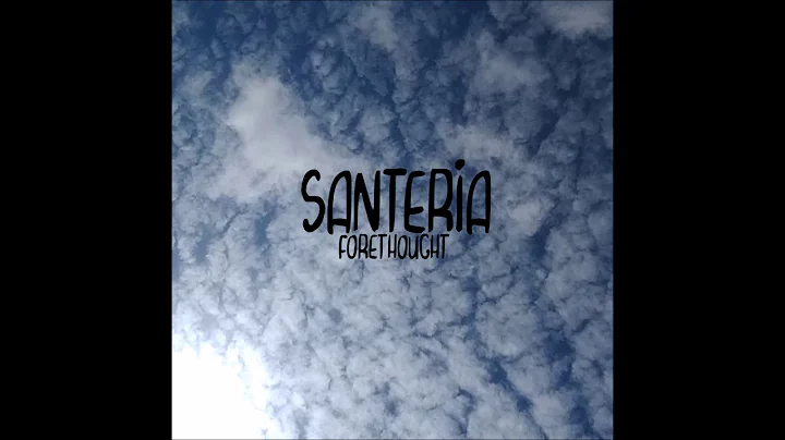 Forethought - Santeria