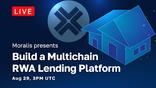 Moralis Presents: Build a Multichain RWA Lending Platform
