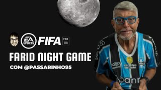 AO VIVO FARID NIGHT GAME - INÍCIO BRASILEIRÃO - COM PASSARINHO #11
