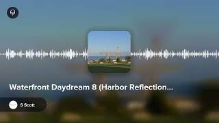 Waterfront Daydream 8 (Harbor Reflections)