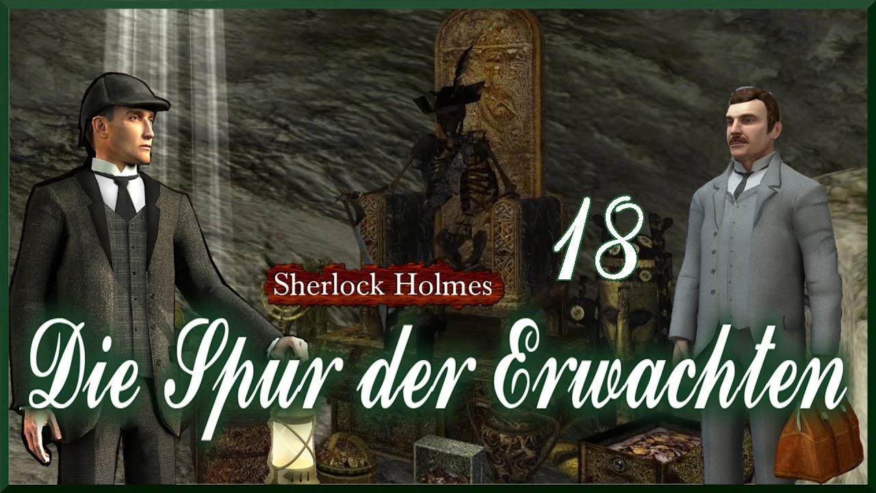 Sherlock Holmes Die Spur Der Erwachten Let's Play Sherlock Holmes: Die Spur der Erwachten #18 Die Legenden