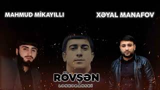 Mahmud Mikayıllı ft Xeyal Manafov - Fexrimiz Rovsen 2022