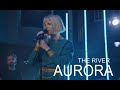 AURORA THE RIVER LIVE COP26 AURORA THE RIVER LIVE COP26