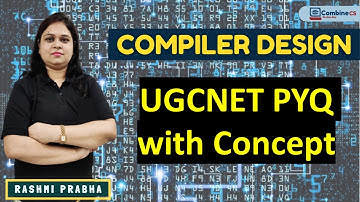 COMPILER DESIGN ALL PHASES | 10 GATE PYQs with Concept in Depth | UGC NET PYQ | Rashmi Ma