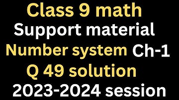 Class 9th math||Support material solutions!! Chapter 1 number system Q-49 solution  !! 2023-2024