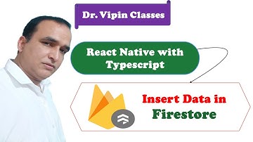 Insert Data in Firestore in React Native Typescript #48 | Dr Vipin Classes