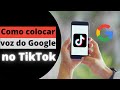 ✅[2022] Como colocar a voz do Google no TikTok