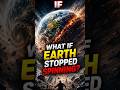 What If Earth Stopped Spinning for Just 1 Second? 🌍😨#WhatIf #Earth #Science #Space #Apocalypse