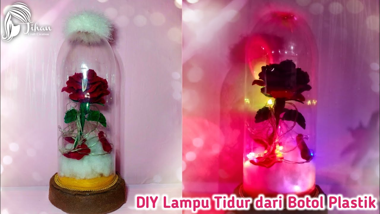 Dekorasi Lampu Tidur dari Botol Plastik | DIY Beauty and The Beast Enchanted Rose