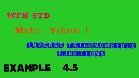 12th Maths , Example : 4.5