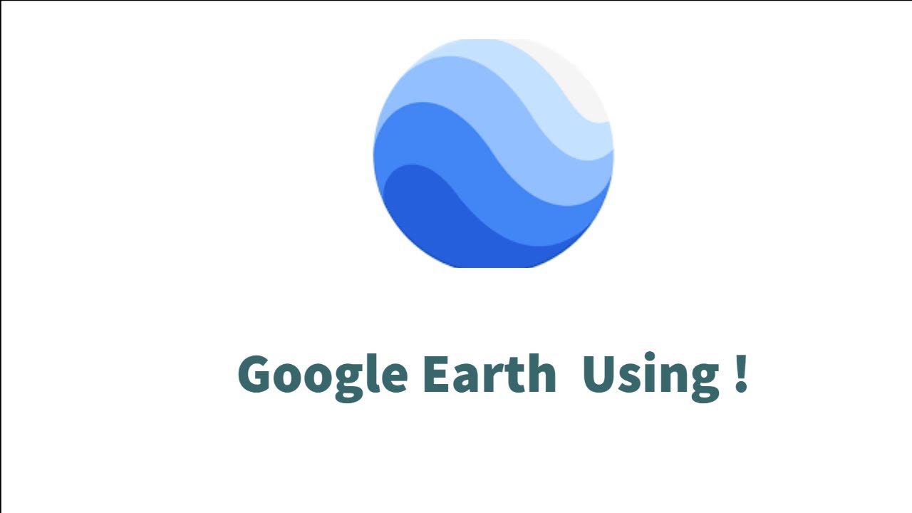 How to use Google Earth ? | Google | Google Earth | Maps | Earth | EduTech