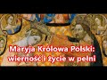 ks. Tomasz Kostecki: Maryja -  Królowa Polski: wierność i życie w obfitości