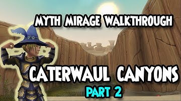 Wizard101: Myth MIRAGE Walkthrough - CATERWAUL CANYONS - Part 2