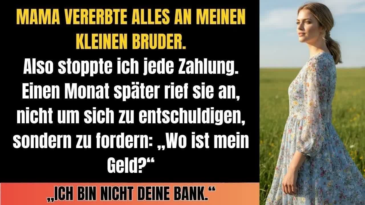 Ich erfuhr, dass Mama alles meinem faulen Bruder vererbt. Also drehte ich den Geldhahn zu..