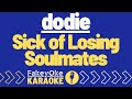 Dodie  sick of losing soulmates karaoke