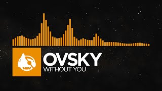 [House] - OVSKY - Without You