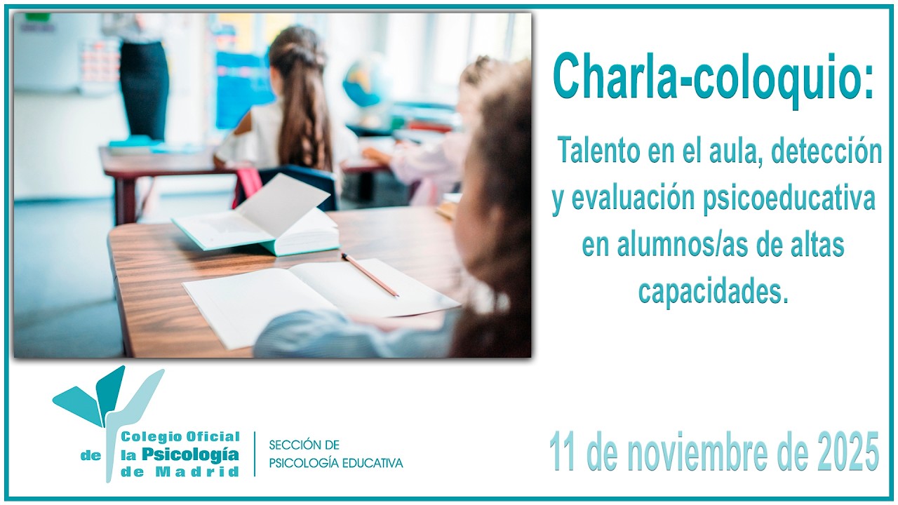 Charla Coloquio Talento en el Aula  Detección y Evaluación Psicoeducativa. 11-11-25