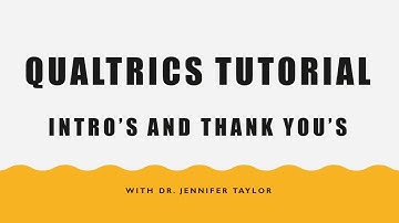 Qualtrics Tutorials: introduction and Thank You pages
