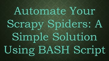 Automate Your Scrapy Spiders: A Simple Solution Using BASH Script