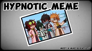 [HYPNOTIC MEME] || GACHA LIFE 2 || OLD MEME || MEET 4 MAD SCIENTISTS (LOOP)