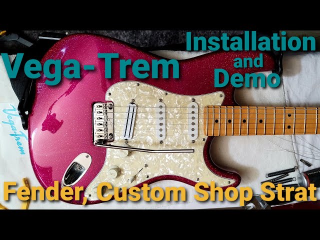 Installing the amazing Vega Trem, into my Custom Shop Fender