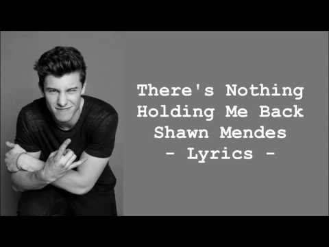 Shawn Mendes - There's Nothing Holding' Me Back Lyrics
