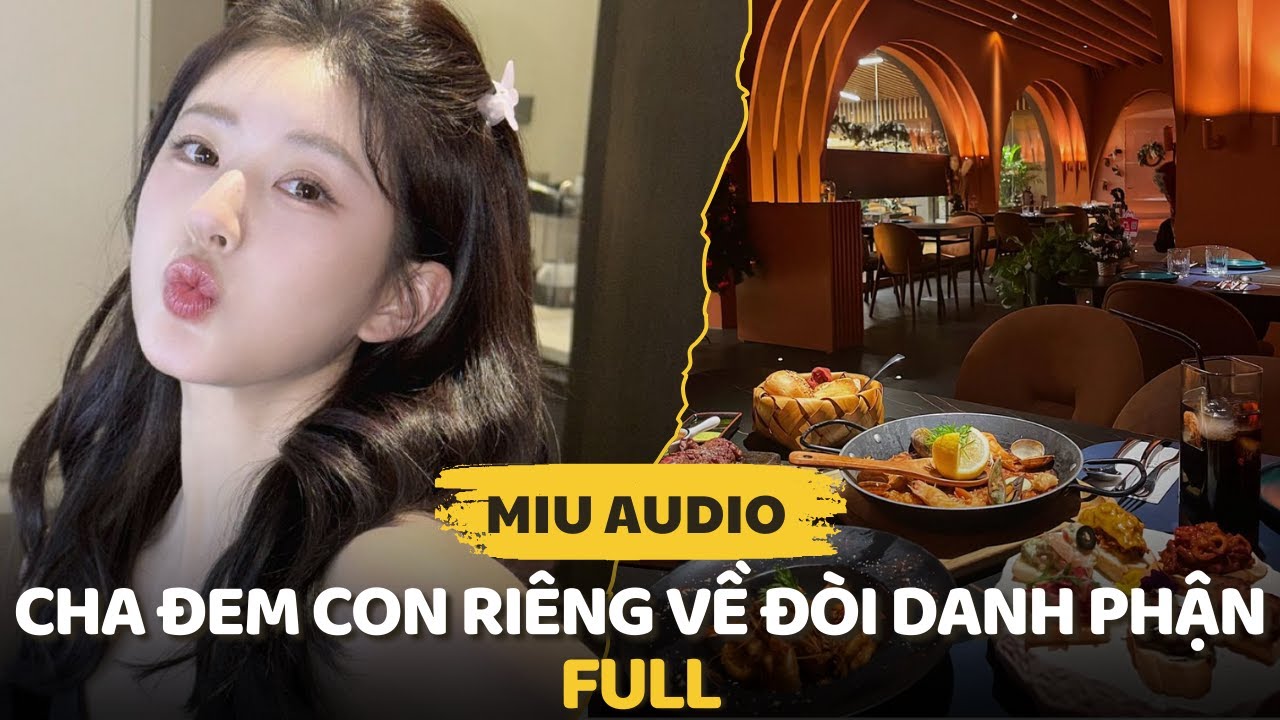 Cha Đem Con Riêng Về Đòi Danh Phận (full) - Miu Audio | Truyện Audio