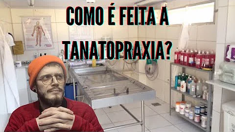 Como é feito o processo de tanatopraxia?