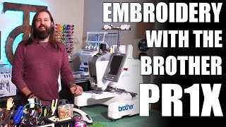 Embroidery for Beginners with the Brother PR1X - Tock Custom