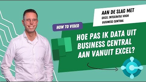 Hoe pas ik data aan in Excel? | Aan de slag met Excel integratie voor Business Central