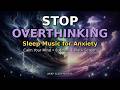 Sleep Music for Overthinking & Anxiety · Calm Your Mind · 8 Hours · Black Screen