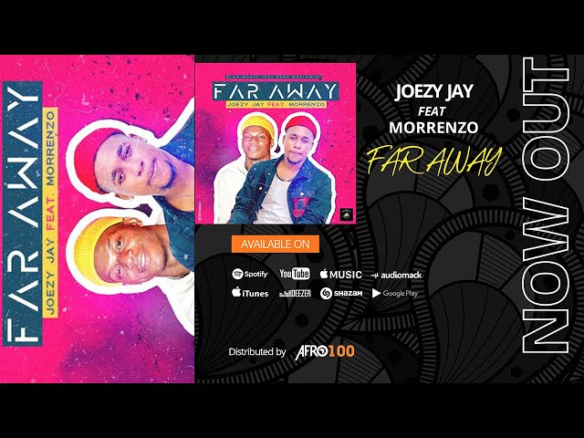 Joezy Jay feat Morrenzo - Far Away || AFRO 100 class=