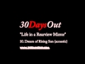 30DaysOut &quot;Life in a Rearview Mirror&quot; - 10. A Dream of Rising Sun (unplugged mix)