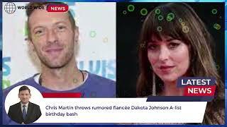 Chris Martin Throws Star Studded Birthday Bash for Dakota Johnson