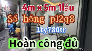 Sổ hồng hoàn công p12q8 hẽm thông 1lầu 2vs mới 100% gia 1ty780tr lh0936215472