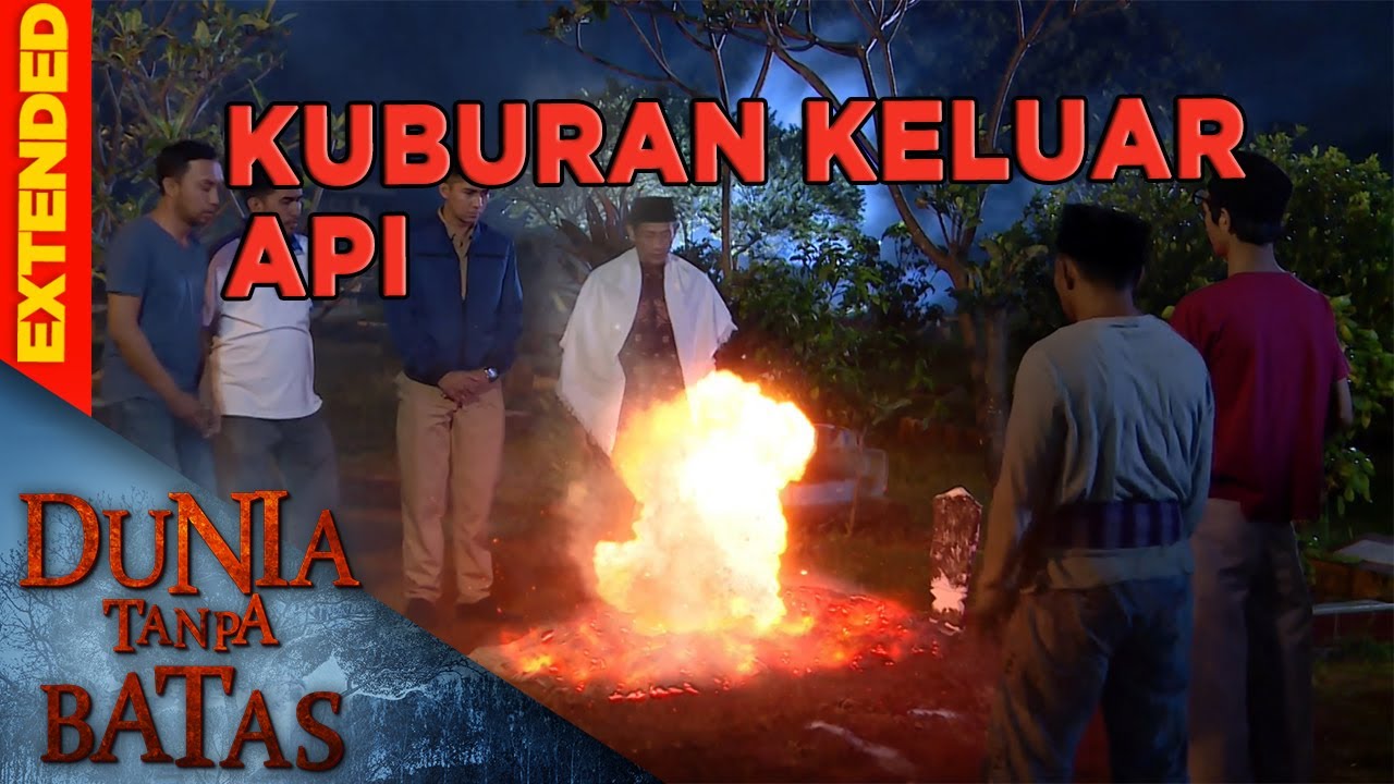 Kuburan Keluar Api - Dunia Tanpa Batas
