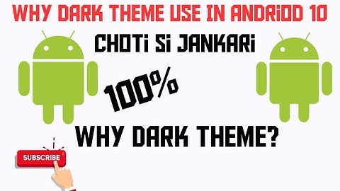 Why Dark Theme Use In Andriod 10