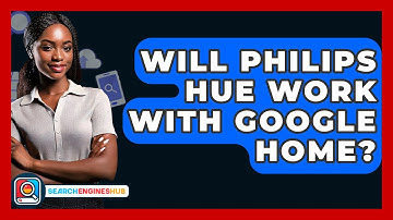 Will Philips Hue Work With Google Home? - SearchEnginesHub.com