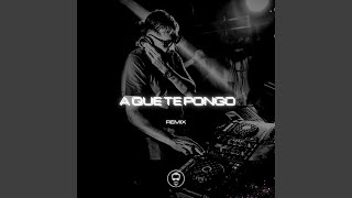 A Que Te Pongo (Remix) - Derko Mix