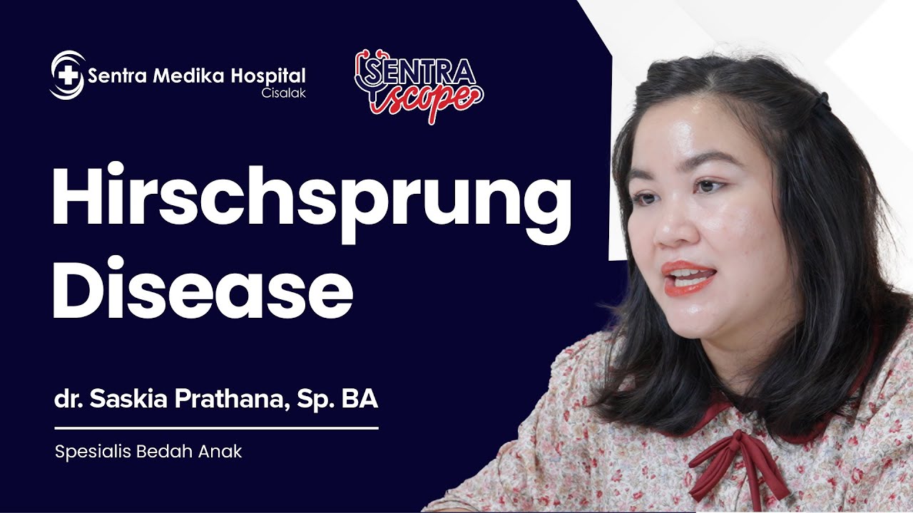 Bayi Kembung, Gejala Hirschsprung Disease? - dr. Saskia Prathana Sp.BA | Sentra Scope