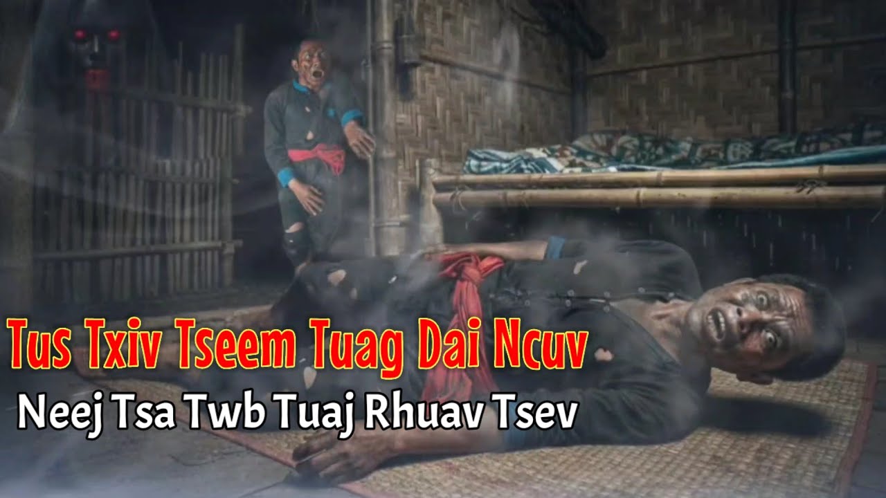 Hmong Scary Stories​ - Tus Txiv Tseem Tuag​ Dai Ncuv​ Neej Tsa Twb Tuaj​ Rhuav​ Tsev 17-12-2025