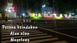 SERU‼️MAMPIR KEALUN ALUN MAGELANG MALAM HARI