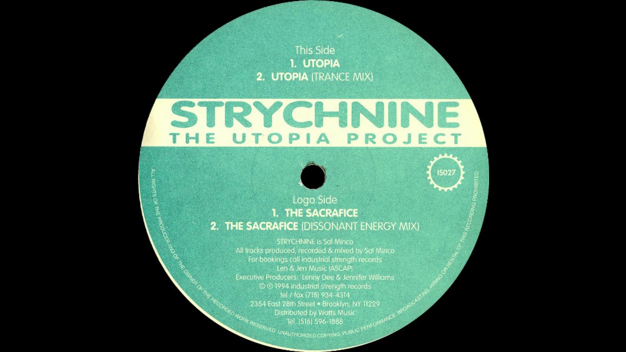 Strychnine - The Sacrafice - The Utopia Project - Industrial Strength Records IS027 (