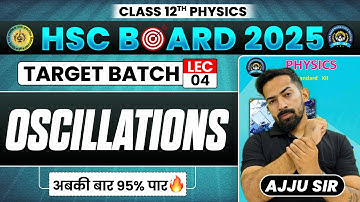 🎯Oscillations | Lec -04🔥 | detailed✅  | Imps | Pyqs | Dpp | HSC #ajjusiroscillations #ajjusirphysics